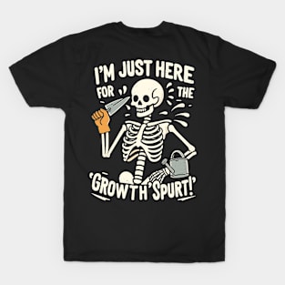 I Just Here For The Growth Sprut! T-Shirt